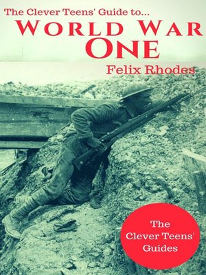 cover image of The Clever Teens' Guide to World War One